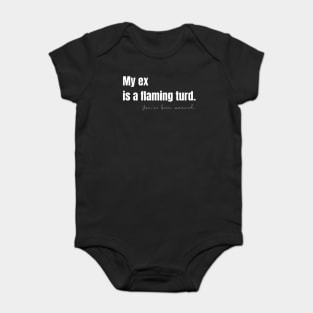 My Ex Is a Flaming Turd Baby Bodysuit